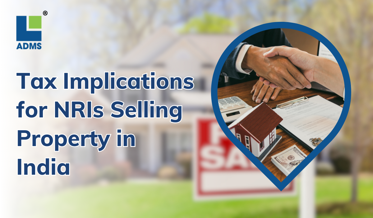 ADMS eBiz tax for nris Selling Property In India